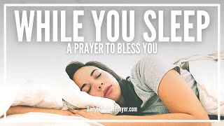 Prayer While You Sleep  Prayer For God To Bless You While Sleeping [upl. by Secundas990]