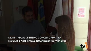 Rede estadual de ensino conclui cadastro escolar e abre vagas remanescentes para 2025 [upl. by Frida]