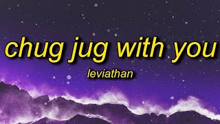 Leviathan  Chug Jug With You Lyrics  1 Hour Loop [upl. by Worlock284]