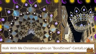 Walk with me watching Christmas Lights on “BondStreet” Christmas2023Central LondonPart3 [upl. by Schilt]