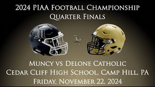 Delone Catholic HS 2024 PIAA Football Championship Quarter Finals  Muncy vs Delone Catholic [upl. by Claudy375]