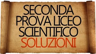 Seconda Prova Liceo Scientifico 2019  Soluzione di Alcuni Quesiti [upl. by Eigroeg]