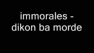 immorales  dikon ba morde [upl. by Domeniga184]