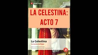 LA CELESTINA AUDIOLIBRO ACTO 7 [upl. by Guidotti822]