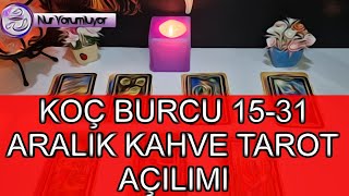 KOÇ ♥️ YÜKSELEN ♥️ KOÇ BURCU 1531 ARALIK KAHVE TAROT AÇILIMI burçyorumları [upl. by Blainey]