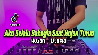 DJ AKU SELALU BAHAGIA SAAT HUJAN TURUN TIKTOK VIRAL REMIX FULL BASS TERBARU 2021  DJ HUJAN UTOPIA [upl. by Newberry526]