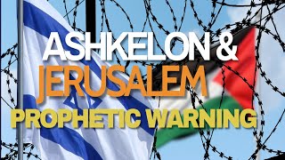 Ashkelon amp Jerusalem II Terror amp Infiltration Prophecy [upl. by Enohpesrep]