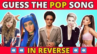 Guess The Pop Song Reversed ⏪  Can You Guess The Pop Song Played Backwards  Music Quiz [upl. by Aniretac501]