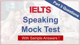 IELTS Speaking Mock Test with Sample Answers  Speaking Practice Part 3 Questions 2 [upl. by Branham269]