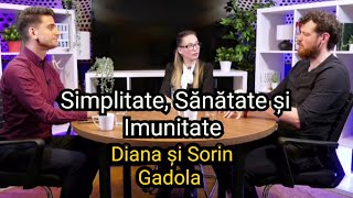 Cum săți întărești sistemul imunitar și săți menții sănătatea  Diana și Sorin Gadola [upl. by Ytte925]