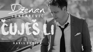 DZENAN LONCAREVIC  CUJES LI OFFICIAL VIDEO [upl. by Oiratnom909]