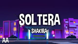 Shakira  Soltera Letra  Lyrics [upl. by Enelra]