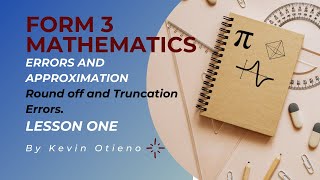 Round Off and Truncation Errors in Errors and Approximations FORM 3 MATH Tutorial [upl. by Hailahk444]