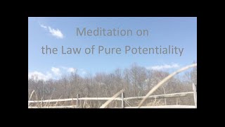 Meditation  7 Spiritual Laws 1 Pure Potentiality [upl. by Nagah692]