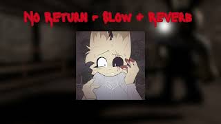 No Return  Slow  Reverb Piggy [upl. by Rossing]