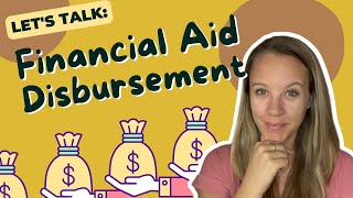 Financial Aid Disbursement Everything You Need To Know [upl. by Asuncion]