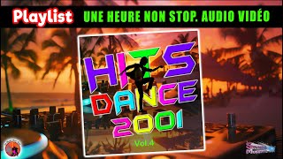 Playlist Hits Dance 2001 VOL 4 Cover Team 1 Heure Non Stop Audio Vidéos 18 Titres Enchaîner [upl. by Loginov]