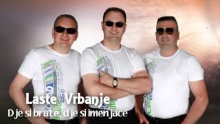 Laste Vrbanje  Đe si brate đe si imenjače  Uživo 2012 [upl. by Mloc519]