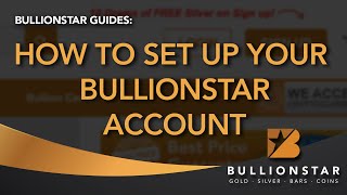 BullionStar Guides How to Set Up Your BullionStar Account [upl. by Annelg101]