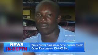 Truck Driver Charged in Fatal Sheriff Street Crash Released on 500000 Bail [upl. by Narhem762]