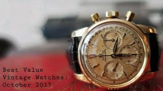 Best Value Vintage Watches October 2017 [upl. by Nnyltak]