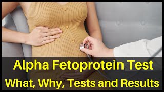 Alpha Fetoprotein Test  Understanding AFP Uses of Test Results and Interpretation [upl. by Ellehcear207]