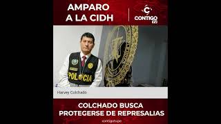 Amparo a la CIDH colchado Busca protegerse de represalias fyp presidente DinaBoluarte [upl. by Nivle]