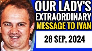 Our Ladys Extraordinary Message to Ivan for 28 Sep 2024  Medjugorje [upl. by Valene]