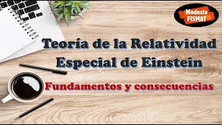 Teoría de la Relatividad Especial de Einstein Fundamentos y consecuencias [upl. by Ahsar]