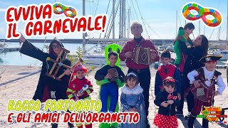 EVVIVA IL CARNEVALE  Rocco Fortunato e gli amici dellorganetto [upl. by Atikin]