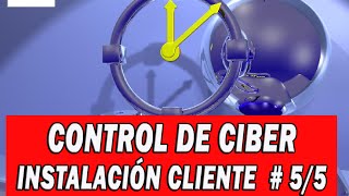 CONTROL DE CIBER INSTALACION CLIENTE  TRUCOS VIDEO 5 DE 5 [upl. by Leugar]