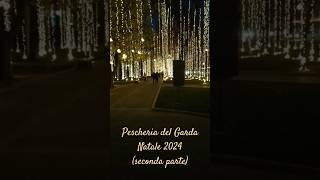 Pescheria del Garda  Luminarie Natale 2024 seconda parte [upl. by Moser821]