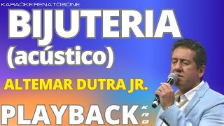 BIJUTERIA ACÚSTICO  ALTEMAR DUTRA JR  PLAYBACK DEMONSTRAÇÃO [upl. by Marquez616]