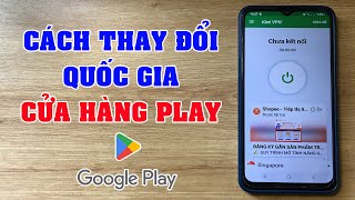 Cách thay đổi quốc gia trong cửa hàng Play [upl. by Zerlina149]