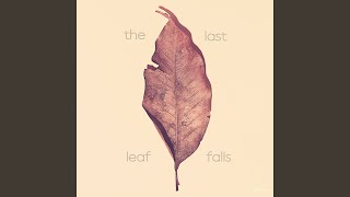 The Last Leaf Falls [upl. by Cottle]