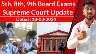 Board Exam Update of 5th 8th 9th class  Supreme Court Update 18032024 [upl. by Othello]