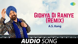 Gidhya Di Raniye Remix  AS Kang  Old Punjabi Songs  Punjabi Songs 2022 [upl. by Irolam]