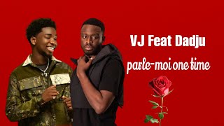 VJ Feat Dadju  Parle moi one time [upl. by Marela]