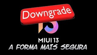 DOWNGRADE EM QUALQUER XIAOMI DE FORMA SEGURA E EFICAZ [upl. by Nyrroc918]