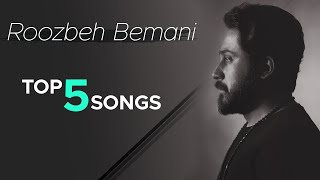 Roozbeh Bemani  Top 5 Songs I Vol 1 روزبه بمانی  پنج تا از بهترین آهنگ ها [upl. by Filiano]