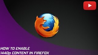 How to Enable 1440p in Firefox [upl. by Marieann763]