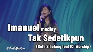 Imanuel medley Tak sedetikpun  Ruth Sihotang feat ICI Worship [upl. by Bonnice]