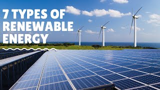 7 Types of Renewable Energy [upl. by Brunhilde408]