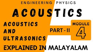 Acoustics Part 2  Acoustics and Ultrasonics  Engineering Physics  module 4  Target KTU [upl. by Rohclem]