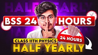 CLASS 11th physics IN 24 hours 🔥  CLASS 11 PHYSICS STRATEGY HALF YEARLY EXAM FOR 20242025 [upl. by Helbon]