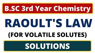 Raoults Law For Volatile Solutes  BSC 3rd Year Chemistry  Solutions amp Colligative Properties [upl. by Trilley850]