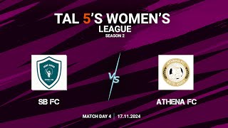 TAL 5S WOMENS LEAGUE  SEASON 2  MD 4  SB FC VS ATHENA FC  17112024 [upl. by Margeaux759]