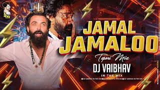 Animal  Jamal Jamalo  Tapori Mix DJ Vaibhav in the mix  Bobby Deol Entry Song  trending songs [upl. by Ertemed]