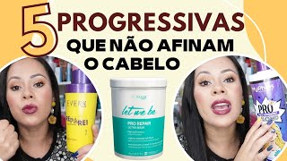 5 PROGRESSIVAS QUE NÃO AFINAM O CABELO [upl. by Britton405]