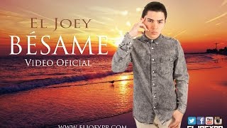 Bésame  El Joey Video Oficial ElJoeyPR [upl. by Akerue]